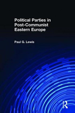 Buch Political Parties in Post-Communist Eastern Europe Paul G. Lewis