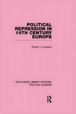 Könyv Political Repression in 19th Century Europe Robert Justin Goldstein