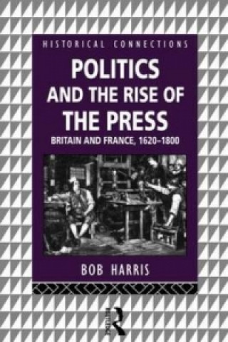Kniha Politics and the Rise of the Press Bob Harris