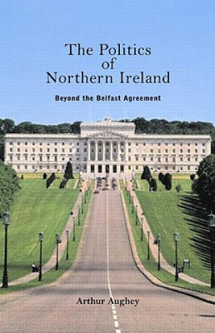 Książka Politics of Northern Ireland Arthur Aughey