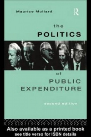 Könyv Politics of Public Expenditure Maurice Mullard