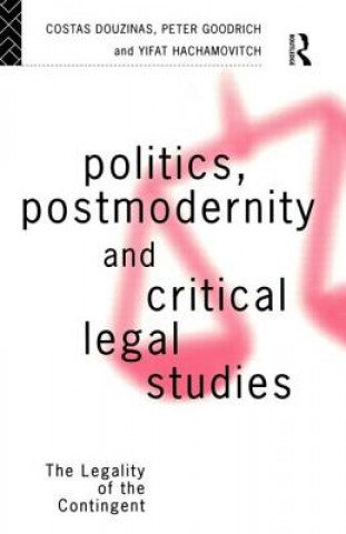 Könyv Politics, Postmodernity and Critical Legal Studies Costas Douzinas