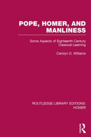 Book Pope, Homer, and Manliness Carolyn D. Williams