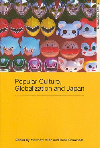 Könyv Popular Culture, Globalization and Japan Matthew Allen