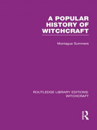 Carte Popular History of Witchcraft (RLE Witchcraft) Montague Summers