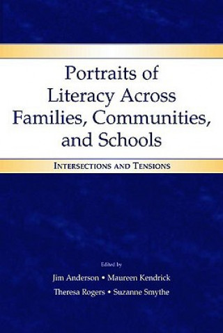 Könyv Portraits of Literacy Across Families, Communities, and Schools Jim Anderson