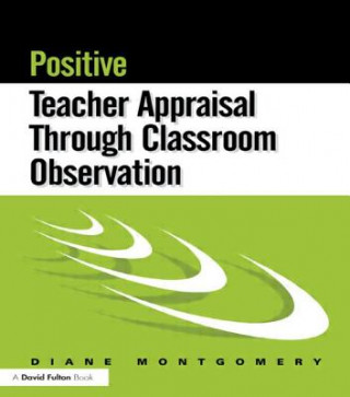 Könyv Positive Teacher Appraisal Through Classroom Observation Diane Montgomery