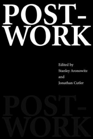 Knjiga Post-Work Stanley Aronowitz