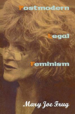 Knjiga Postmodern Legal Feminism Mary Joe Frug