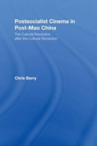 Kniha Postsocialist Cinema in Post-Mao China Chris Berry