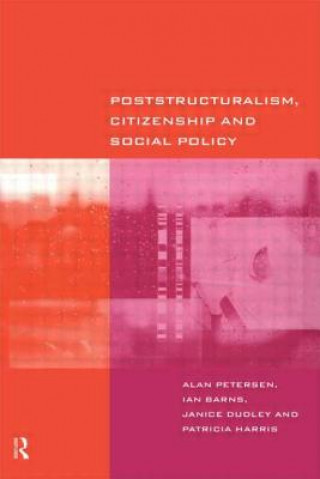 Kniha Poststructuralism, Citizenship and Social Policy Petersen