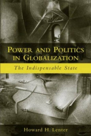 Książka Power and Politics in Globalization Howard H. Lentner