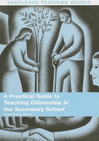 Kniha Practical Guide to Teaching Citizenship in the Secondary School 