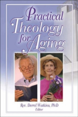 Book Practical Theology for Aging Derrel R. Watkins