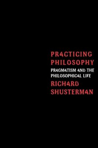 Carte Practicing Philosophy Richard Shusterman