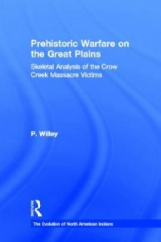 Kniha Prehistoric Warfare on the Great Plains P. Willey