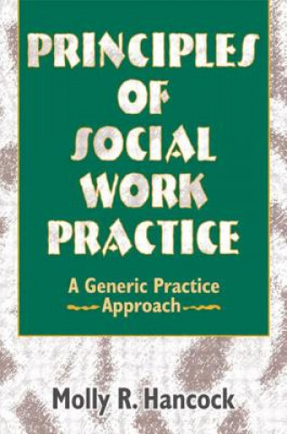 Carte Principles of Social Work Practice Molly R. Hancock