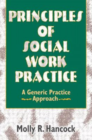 Książka Principles of Social Work Practice Molly R. Hancock