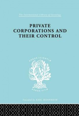 Книга Private Corporations and their Control A. B. Levy