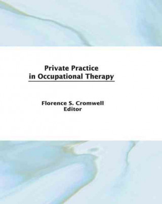 Buch Private Practice in Occupational Therapy Florence S Cromwell