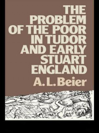 Książka Problem of the Poor in Tudor and Early Stuart England A. L. Beier