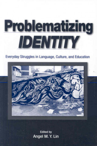 Book Problematizing Identity Angel M. Y. Lin