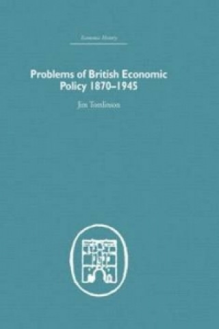 Buch Problems of British Economic Policy, 1870-1945 Jim Tomlinson