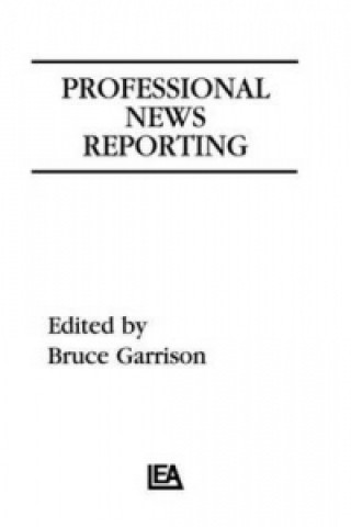 Książka Professional News Reporting Bruce Garrison