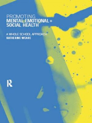 Könyv Promoting Mental, Emotional and Social Health Katherine Weare