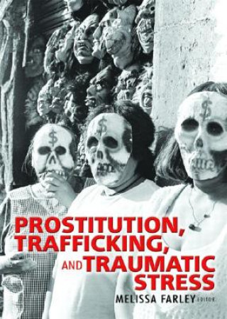 Libro Prostitution, Trafficking, and Traumatic Stress Farley