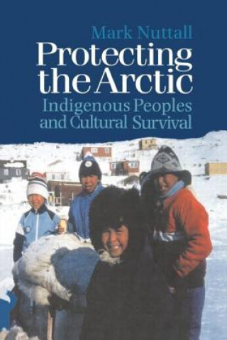 Boek Protecting the Arctic Mark Nuttall