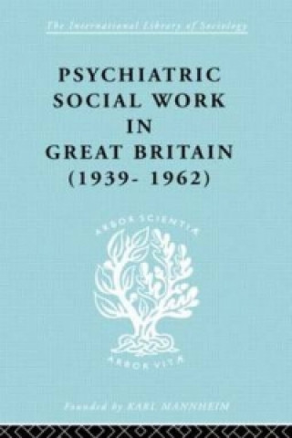 Libro Psychiatric Social Work in Great Britain (1939-1962) Noel Timms