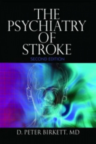 Carte Psychiatry of Stroke D. Peter Birkett