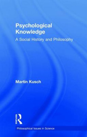 Kniha Psychological Knowledge Martin Kusch