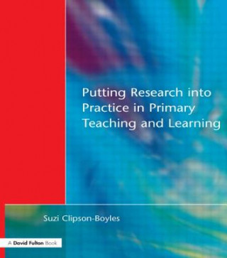 Kniha Putting Research into Practice in Primary Teaching and Learning Graham Upton