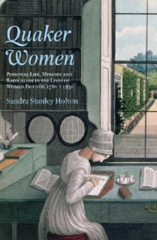 Könyv Quaker Women Sandra Stanley Holton