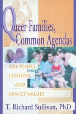 Knjiga Queer Families, Common Agendas Richard Sullivan