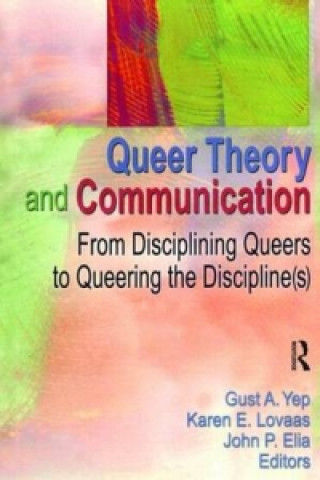 Kniha Queer Theory and Communication Gust A. Yep