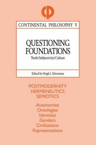 Kniha Questioning Foundations Hugh J. Silverman