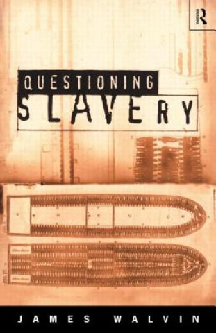 Kniha Questioning Slavery James Walvin