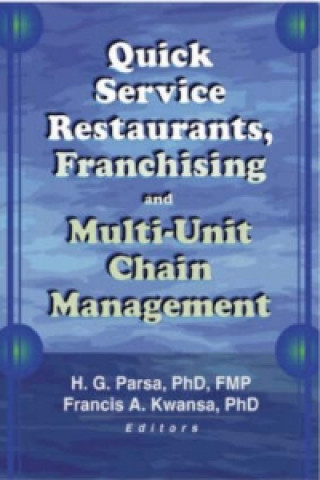 Книга Quick Service Restaurants, Franchising, and Multi-Unit Chain Management H.G. Parsa