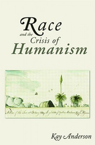 Książka Race and the Crisis of Humanism Kay Anderson