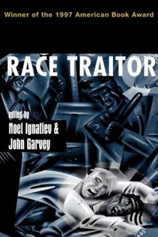 Книга Race Traitor Noel Ignatiev