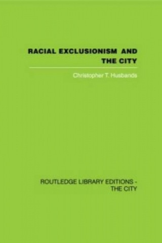 Carte Racial Exclusionism and the City Christopher T. Husbands