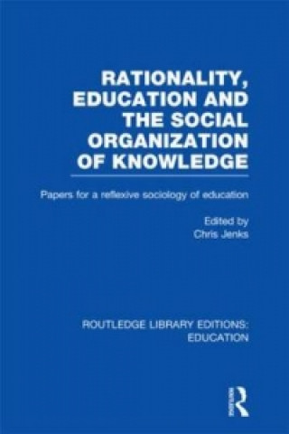 Книга Rationality, Education and the Social Organization of Knowledege (RLE Edu L) 