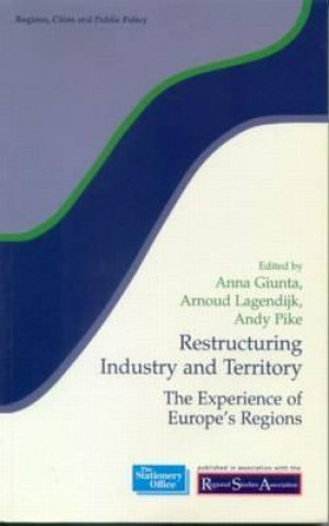 Könyv Restructuring Industry and Territory Regional Studies Association