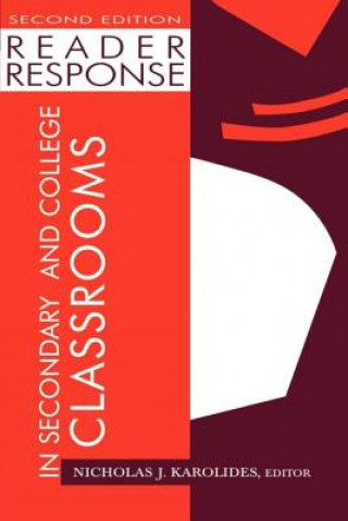 Carte Reader Response in Secondary and College Classrooms Nicholas J. Karolides