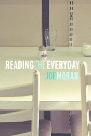 Kniha Reading the Everyday Joe John (Moores University) Moran