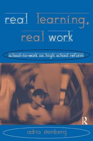 Knjiga Real Learning, Real Work Adria Steinberg