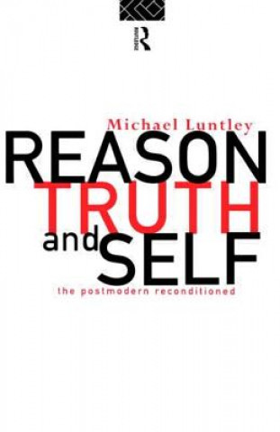 Kniha Reason, Truth and Self Michael Luntley